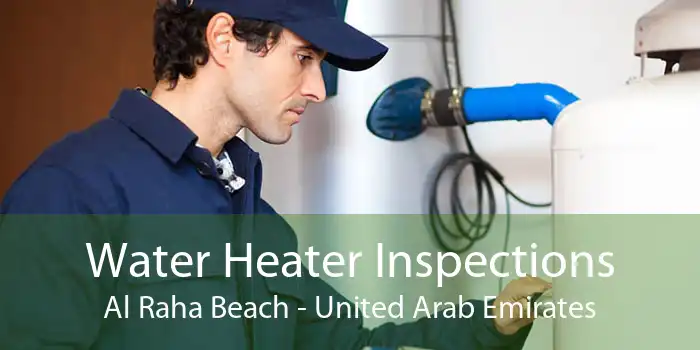Water Heater Inspections Al Raha Beach - United Arab Emirates