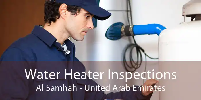 Water Heater Inspections Al Samhah - United Arab Emirates