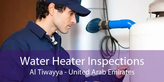 Water Heater Inspections Al Tiwayya - United Arab Emirates