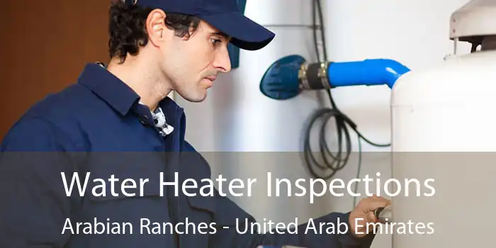 Water Heater Inspections Arabian Ranches - United Arab Emirates
