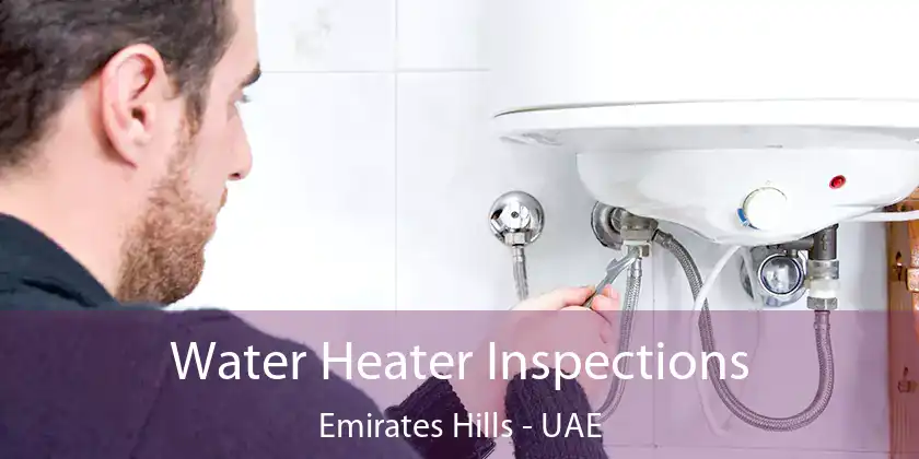  Water Heater Inspections Emirates Hills - UAE