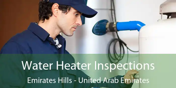 Water Heater Inspections Emirates Hills - United Arab Emirates