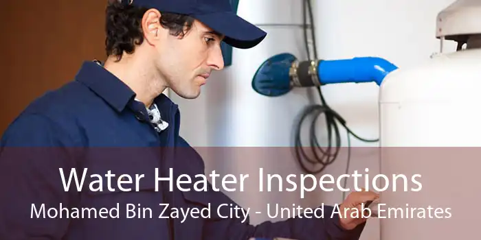 Water Heater Inspections Mohamed Bin Zayed City - United Arab Emirates