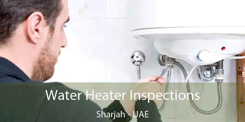  Water Heater Inspections Sharjah - UAE