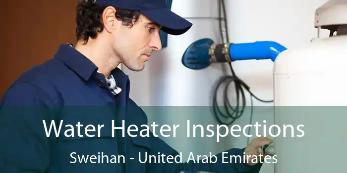 Water Heater Inspections Sweihan - United Arab Emirates