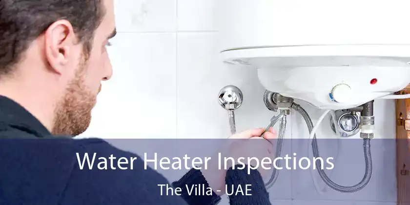  Water Heater Inspections The Villa - UAE
