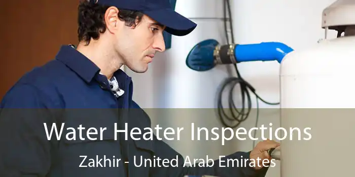 Water Heater Inspections Zakhir - United Arab Emirates