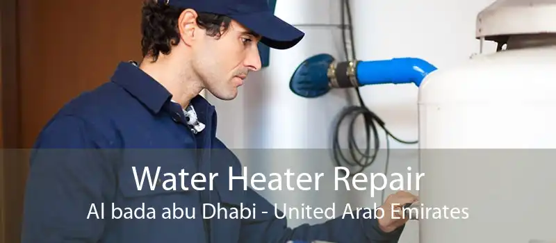 Water Heater Repair Al bada abu Dhabi - United Arab Emirates