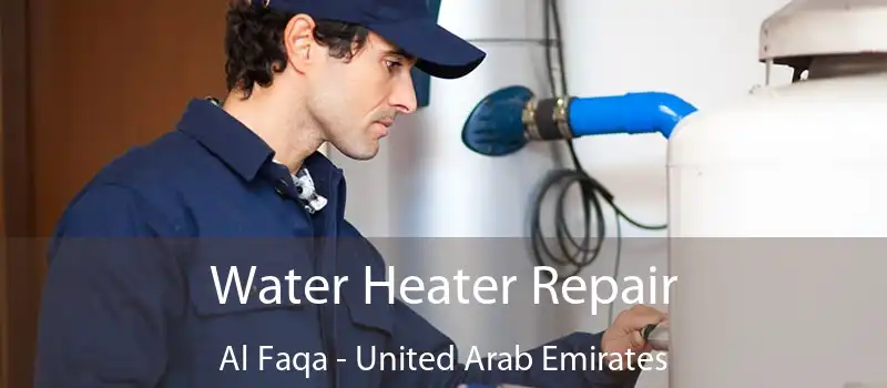 Water Heater Repair Al Faqa - United Arab Emirates