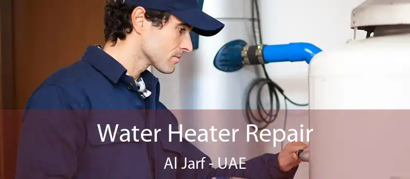  Water Heater Repair Al Jarf - UAE
