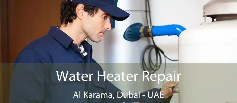 Water Heater Repair Al Karama, Dubai - UAE