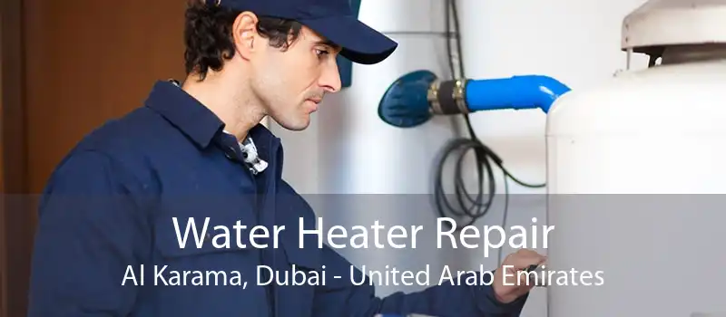 Water Heater Repair Al Karama, Dubai - United Arab Emirates