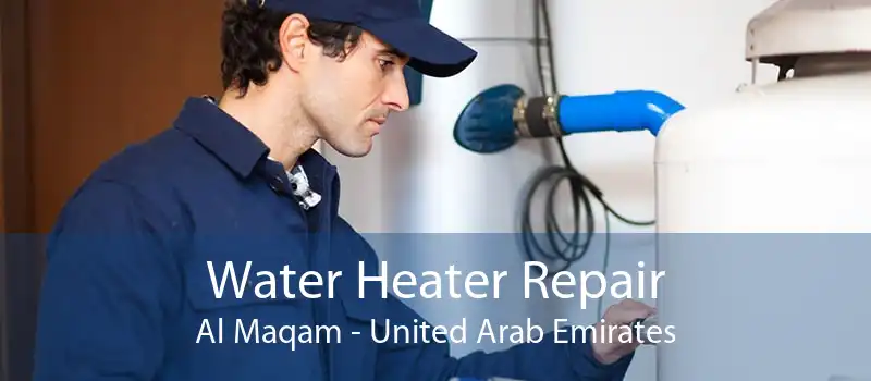 Water Heater Repair Al Maqam - United Arab Emirates