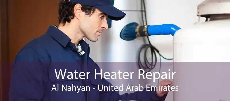 Water Heater Repair Al Nahyan - United Arab Emirates