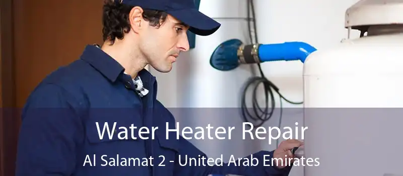 Water Heater Repair Al Salamat 2 - United Arab Emirates