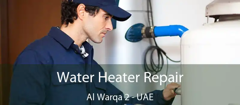  Water Heater Repair Al Warqa 2 - UAE