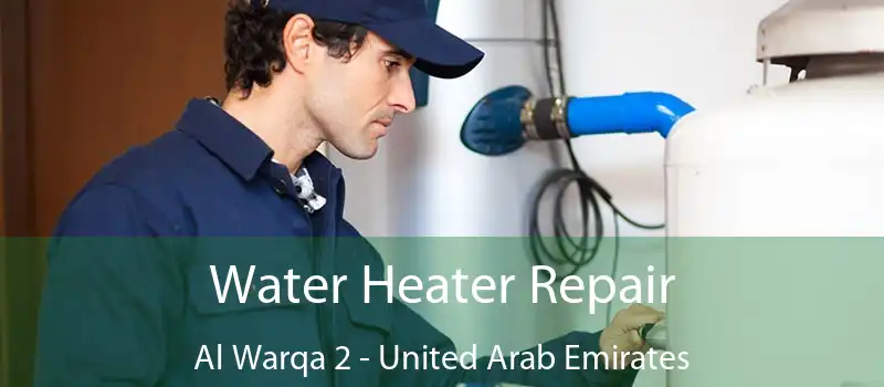 Water Heater Repair Al Warqa 2 - United Arab Emirates