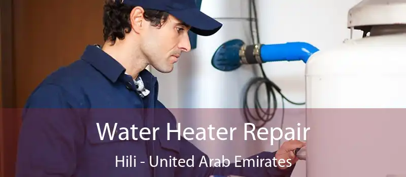 Water Heater Repair Hili - United Arab Emirates