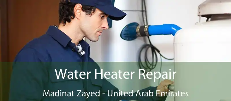 Water Heater Repair Madinat Zayed - United Arab Emirates