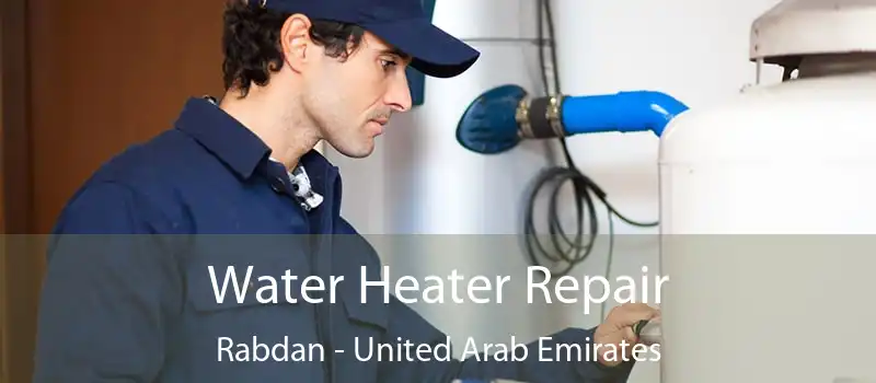 Water Heater Repair Rabdan - United Arab Emirates