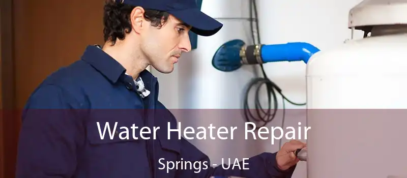  Water Heater Repair Springs - UAE