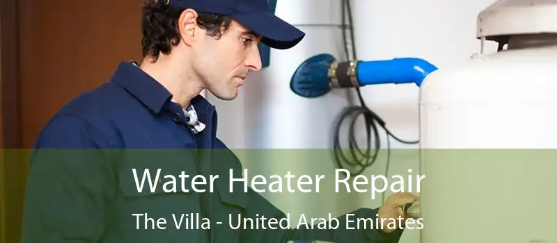 Water Heater Repair The Villa - United Arab Emirates