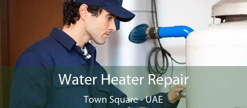  Water Heater Repair Town Square - UAE