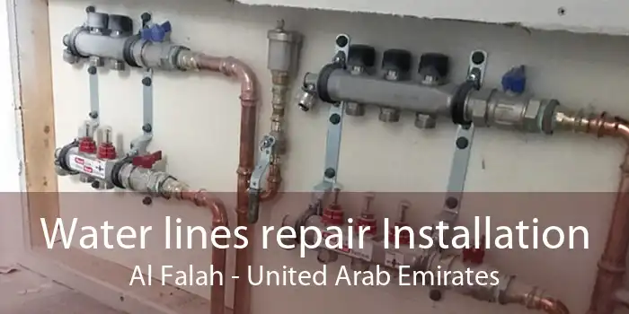 Water lines repair Installation Al Falah - United Arab Emirates