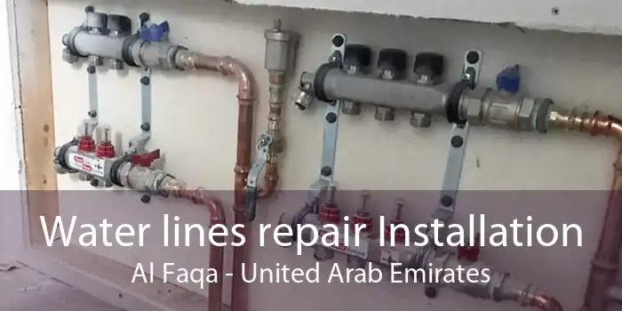 Water lines repair Installation Al Faqa - United Arab Emirates