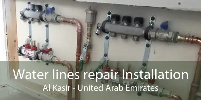 Water lines repair Installation Al Kasir - United Arab Emirates