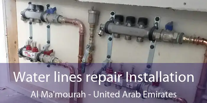 Water lines repair Installation Al Ma'mourah - United Arab Emirates