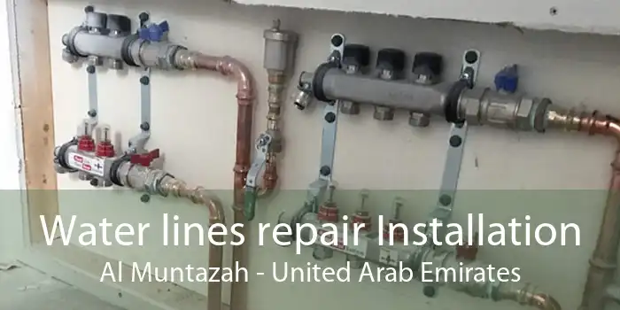 Water lines repair Installation Al Muntazah - United Arab Emirates