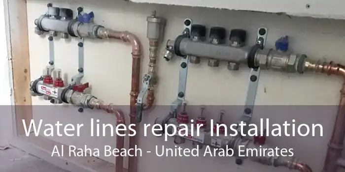 Water lines repair Installation Al Raha Beach - United Arab Emirates