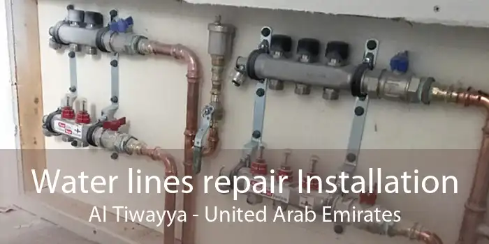 Water lines repair Installation Al Tiwayya - United Arab Emirates