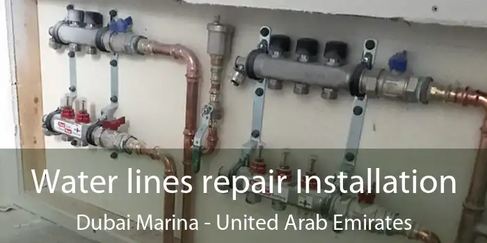 Water lines repair Installation Dubai Marina - United Arab Emirates