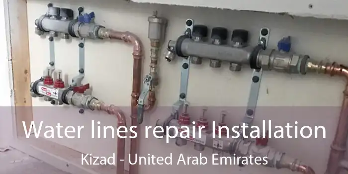 Water lines repair Installation Kizad - United Arab Emirates