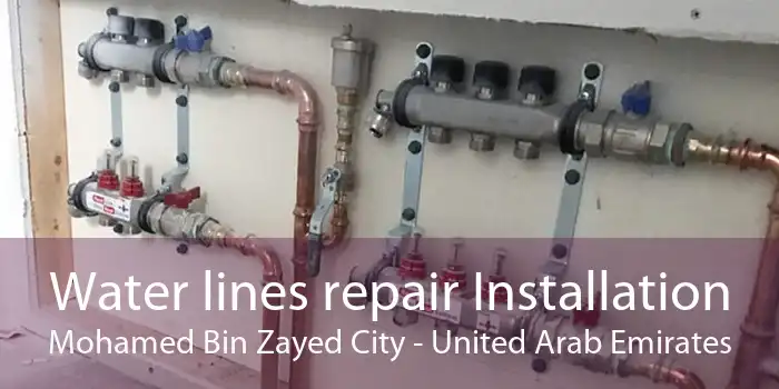 Water lines repair Installation Mohamed Bin Zayed City - United Arab Emirates