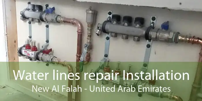 Water lines repair Installation New Al Falah - United Arab Emirates