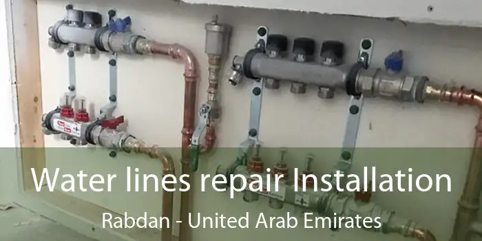 Water lines repair Installation Rabdan - United Arab Emirates