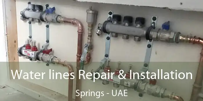  Water lines Repair & Installation Springs - UAE