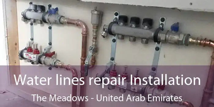 Water lines repair Installation The Meadows - United Arab Emirates