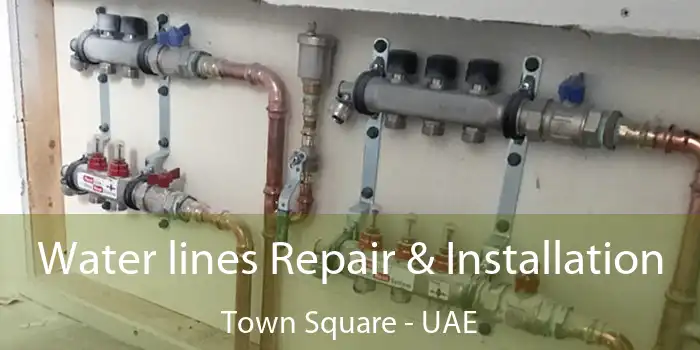  Water lines Repair & Installation Town Square - UAE