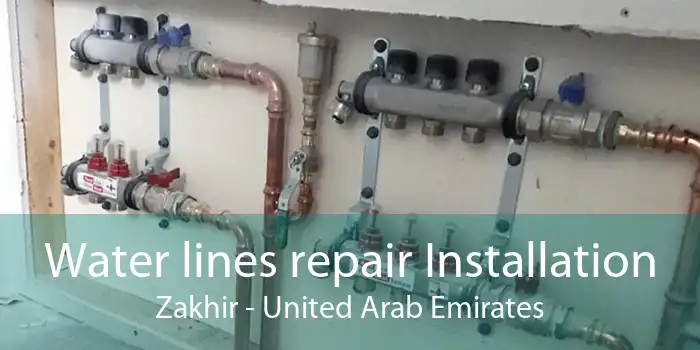 Water lines repair Installation Zakhir - United Arab Emirates