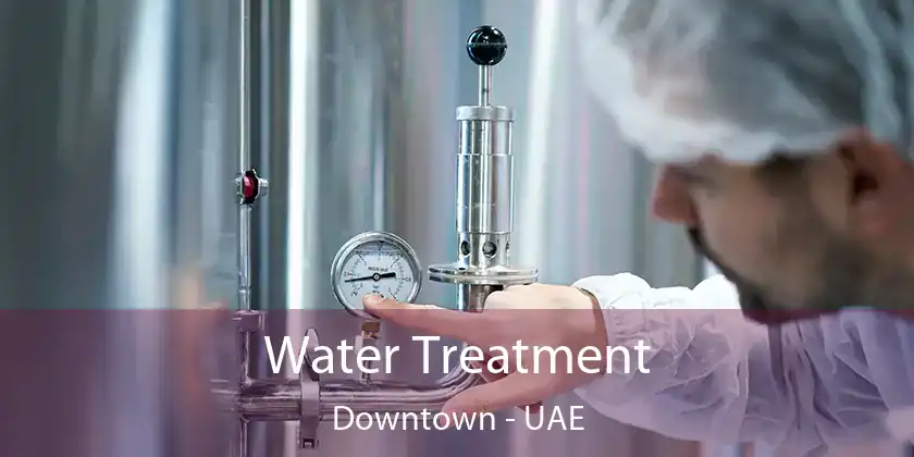  Water Treatment Downtown - UAE