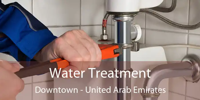 Water Treatment Downtown - United Arab Emirates